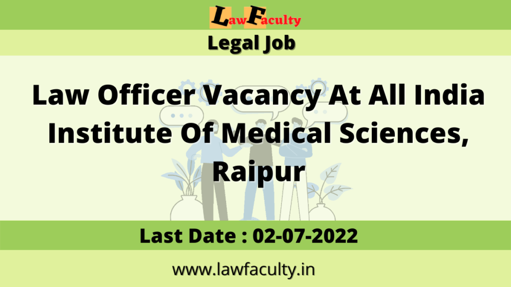 Law Officer Vacancy At All India Institute Of Medical Sciences, Raipur